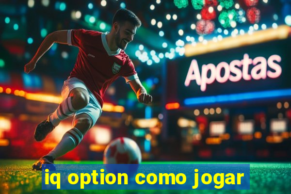 iq option como jogar